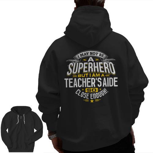 Teachers Aide Idea Professional Superhero Teachers Aides Men Women Men Zip Up Hoodie Back Print - teacherstshirts.com UK