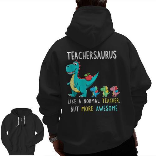 Teachersaurus Like A Normal Teacher But More Awesome Men Zip Up Hoodie Back Print - teacherstshirts.com UK