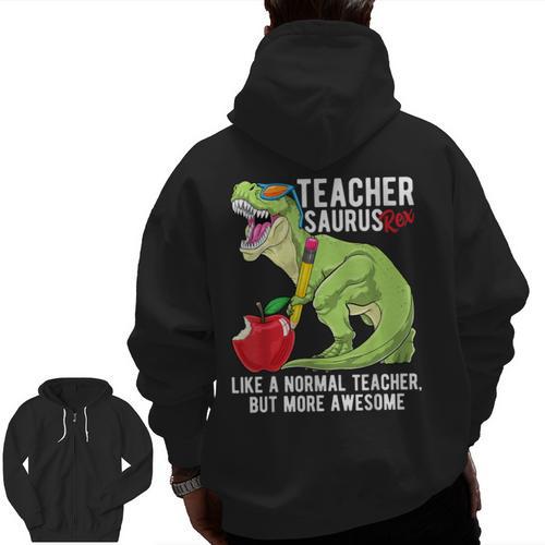 Teachersaurus Rex Dinosaur Like A Normal Teacher Saurus Men Zip Up Hoodie Back Print - teacherstshirts.com UK