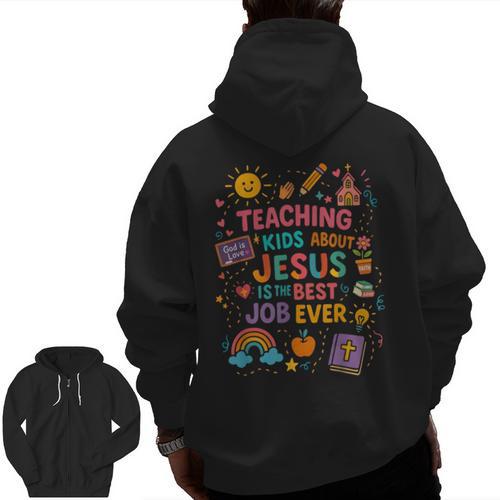 Teaching Kids About Jesus Is The Best Job Ever Bible Teacher Men Zip Up Hoodie Back Print - teacherstshirts.com AU
