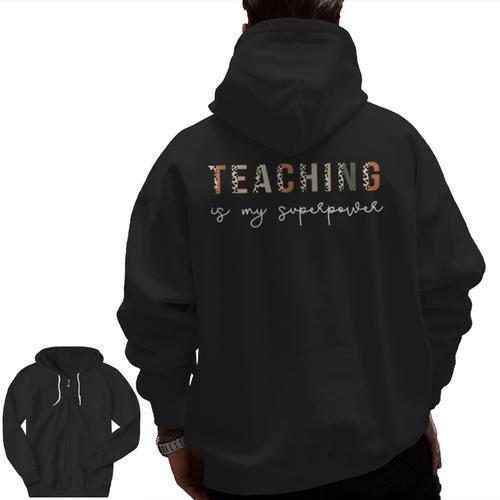 Teaching Is My SuperPower Educator Teacher Appreciation Men Zip Up Hoodie Back Print - teacherstshirts.com AU