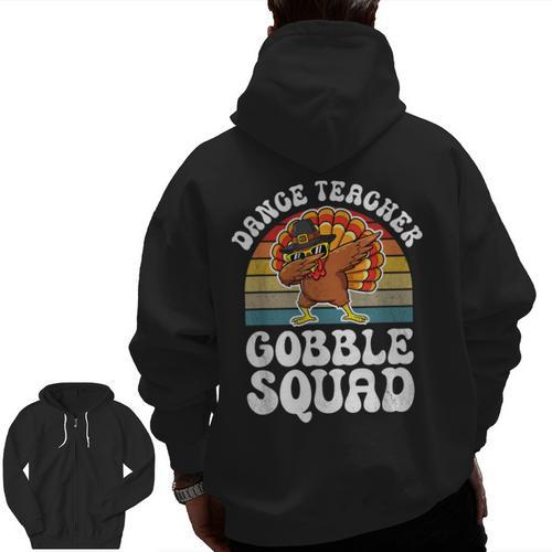 Thanksgiving Dance Teacher Gobble Squad Turkey Men Zip Up Hoodie Back Print - teacherstshirts.com AU