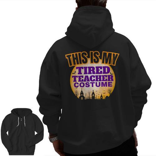 This Is My Tired Teacher Costume Halloween Teachers Men Zip Up Hoodie Back Print - teacherstshirts.com CA
