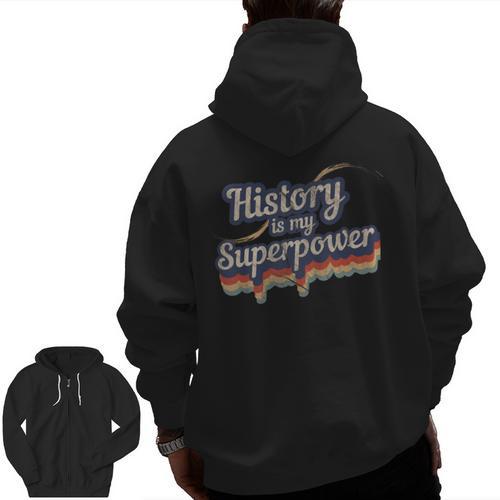History Is My Superpower History Teacher Shirt T-Shirt Men Zip Up Hoodie Back Print - teacherstshirts.com AU