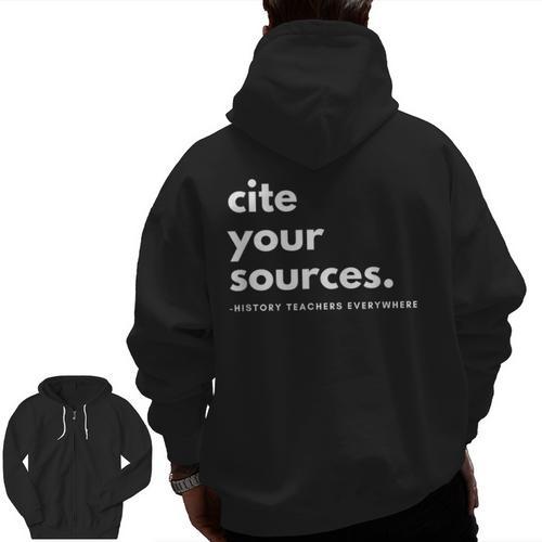 History Teacher Cite Your Sources Men Zip Up Hoodie Back Print - teacherstshirts.com