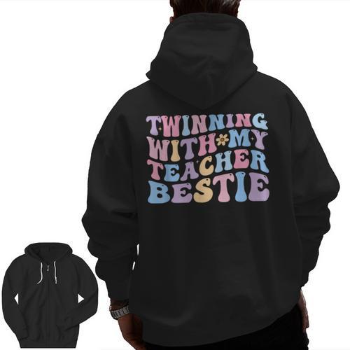 Twinning With My Teacher Bestie Teaching Partner Men Zip Up Hoodie Back Print - teacherstshirts.com UK