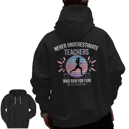 Never Underestimate Teachers Who Runs For Fun Men Zip Up Hoodie Back Print - teacherstshirts.com UK