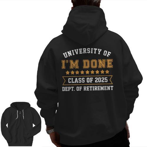 University Of I'm Done Teacher Retirement 2025 Men Zip Up Hoodie Back Print - teacherstshirts.com UK
