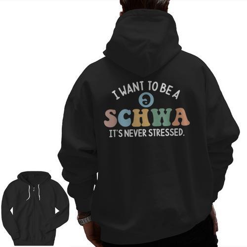 I Want To Be A Schwa It's Never Stressed Reading Teacher Kid Men Zip Up Hoodie Back Print - teacherstshirts.com AU