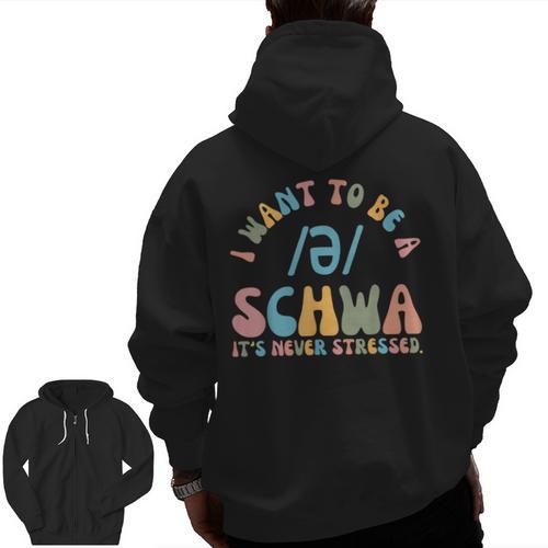 I Want To Be a SCHWA It's Never Stressed Reading Teacher Men Zip Up Hoodie Back Print - teacherstshirts.com UK