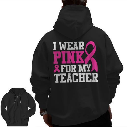 I Wear Pink For My Teacher Breast Cancer Awareness Men Zip Up Hoodie Back Print - teacherstshirts.com UK
