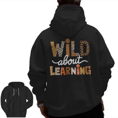 Wild About Learning Back To School First Day Teacher Student Men Zip Up Hoodie Back Print - teacherstshirts.com