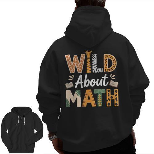 Wild About Math Cute Teacher Student Math Club Men Zip Up Hoodie Back Print - teacherstshirts.com