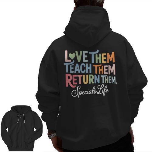 Women Teach Them Love Them Return Them Specials Teacher Life Men Zip Up Hoodie Back Print - teacherstshirts.com AU
