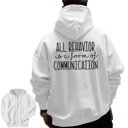 All Behavior Is A Form Of Communication SPED Teacher Autism Men Women Men Zip Up Hoodie Back Print - teacherstshirts.com
