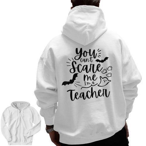 You Can't Scare Me I'm a Teacher Men Zip Up Hoodie Back Print - teacherstshirts.com UK