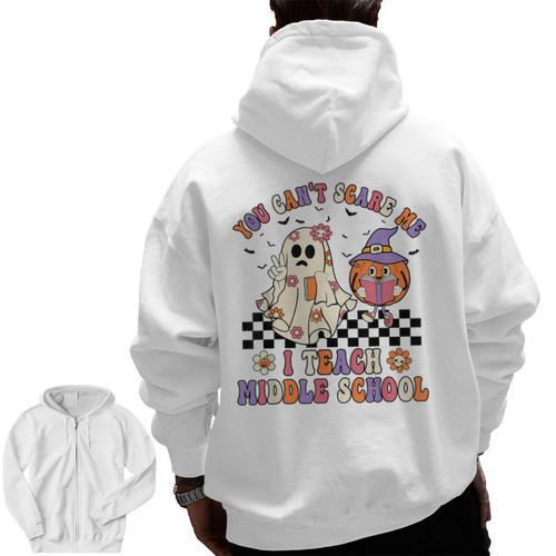 You Can't Scare Me I Teach Middle School Halloween Teacher Men Zip Up Hoodie Back Print - teacherstshirts.com