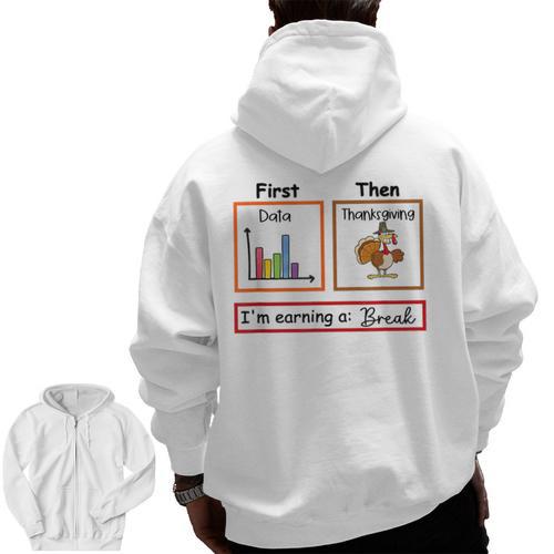 First Data Then Thanksgiving Im Earning A Break Sped Teacher Men Zip Up Hoodie Back Print - teacherstshirts.com UK