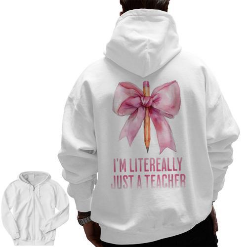 I'm Literally Just a Teacher Pencil Coquette Bow School Men Zip Up Hoodie Back Print - teacherstshirts.com AU