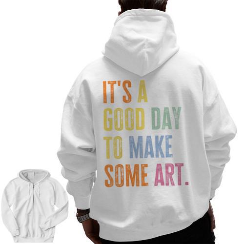 It's A Good Day To Make Art Artist Teacher Painter Men Zip Up Hoodie Back Print - teacherstshirts.com AU