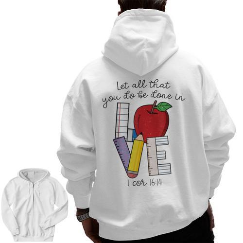Let All That You Do Be Done In Love Christian Teacher Men Zip Up Hoodie Back Print - teacherstshirts.com