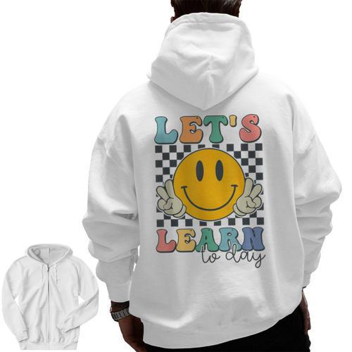 Let's Learn Today Smile Face Back To School For Teacher Kids Men Zip Up Hoodie Back Print - teacherstshirts.com