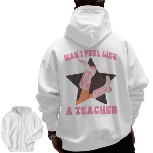 Man I Feel Like A Teacher Retro Western Country Cowgirl Men Zip Up Hoodie Back Print - teacherstshirts.com UK