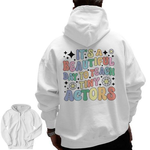 Teach Tiny Actors Theater Drama Teacher Drama Teaching Men Zip Up Hoodie Back Print - teacherstshirts.com UK