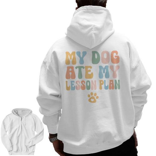 Teacher My Dog Ate My Lesson Plan Teacher Lesson Plan Men Zip Up Hoodie Back Print - teacherstshirts.com AU