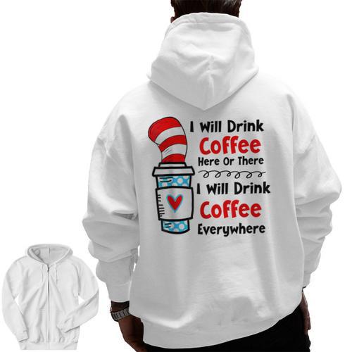 Teaching I Will Drink Coffee Here Or There Teacher Men Zip Up Hoodie Back Print - teacherstshirts.com AU