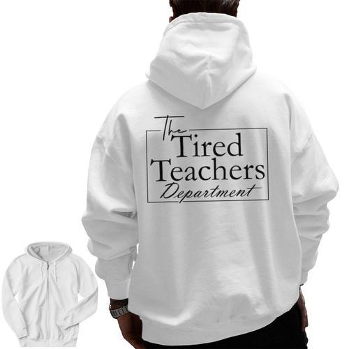 The Tired Teachers Department Teacher Appreciation Day Men Zip Up Hoodie Back Print - teacherstshirts.com UK