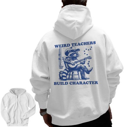 Weird Teachers Build Character Shirt Raccoon Teacher Men Zip Up Hoodie Back Print - teacherstshirts.com AU