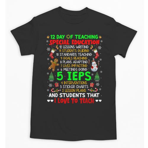 12 Days Of Teaching Special Education IEPS SPED Teacher Xmas Unisex T-Shirt - teacherstshirts.com UK