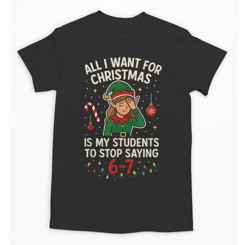 6-7 Students Saying 67 Xmas Six Seven Teacher Christmas Unisex T-Shirt - teacherstshirts.com AU