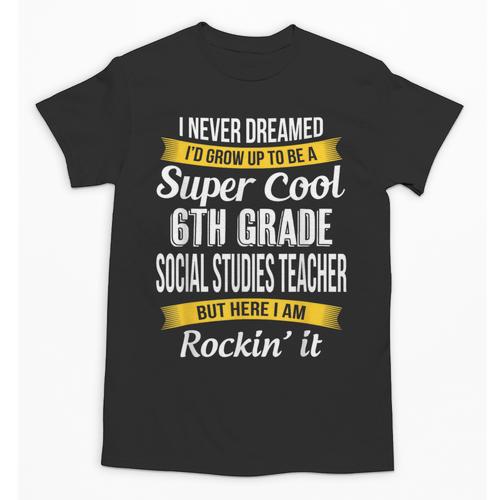 6th Grade Social Studies Teacher Appreciation Unisex T-Shirt - teacherstshirts.com AU