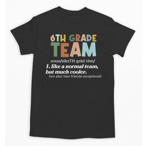 6th Grade Team Teacher Like A Normal Team Sixth Grade Unisex T-Shirt - teacherstshirts.com UK
