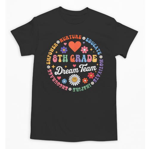 8th Grade Dream Team Eighth Grade Teacher Kid Back To School Unisex T-Shirt - teacherstshirts.com DE