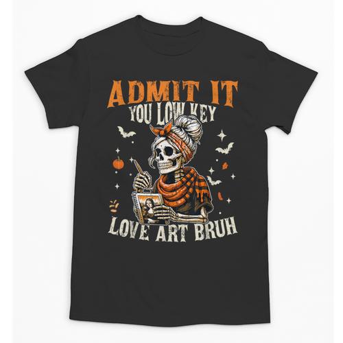 Admit It You Low Key Love Art Bruh Halloween Art Teacher Unisex T-Shirt - teacherstshirts.com AU