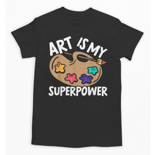 Art Is My Superpower Art Teacher Artist Painter Painting Unisex T-Shirt - teacherstshirts.com UK