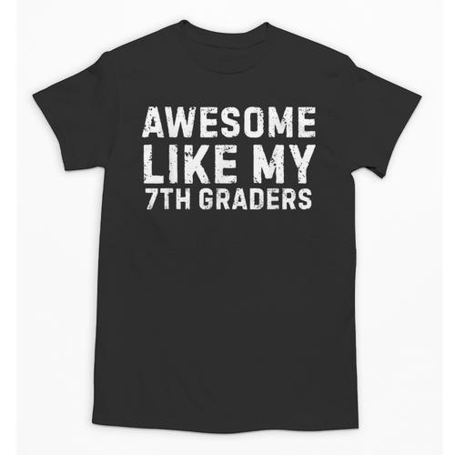 Awesome Like My 7th Grader Seventh Grade Teacher Unisex T-Shirt - teacherstshirts.com AU