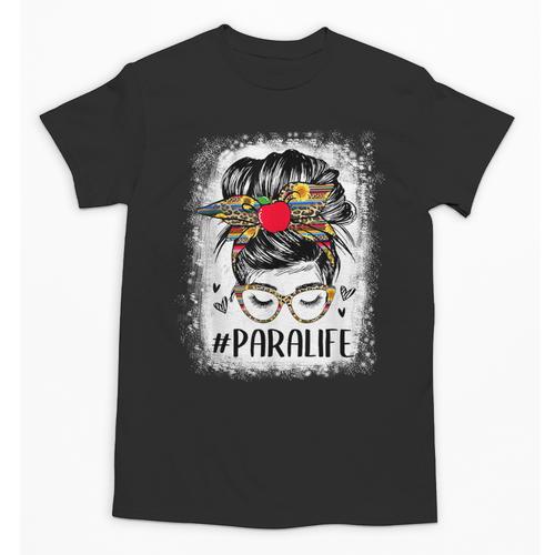 Bleached Teacher Para Life Paraprofessional Cute Messy Bun For Men Women Girls Kids Unisex T-Shirt - teacherstshirts.com DE