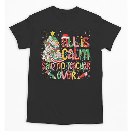 Book Tree All Is Calm Said No Teacher Ever Christmas Unisex T-Shirt - teacherstshirts.com AU