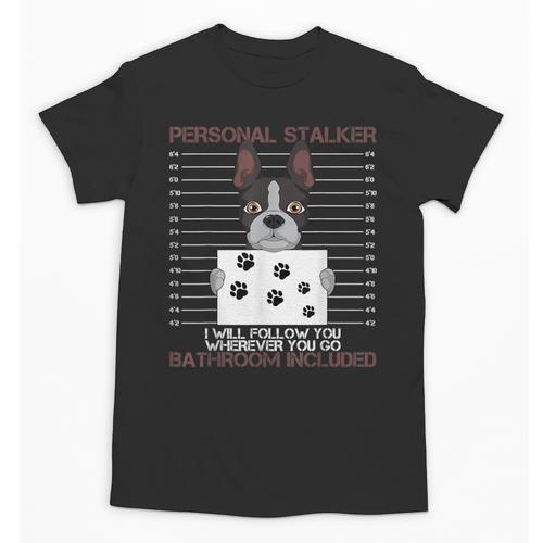 Boston Terrier American Gentleman Personal Stalker Dog Lover Unisex T-Shirt - Bostonterriersmerch.com