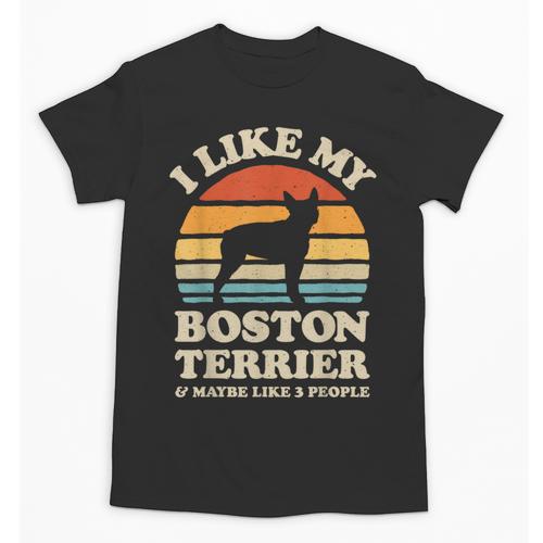 I Like My Boston Terrier And Maybe Like 3 People Dog Lover Unisex T-Shirt - Bostonterriersmerch.com CA