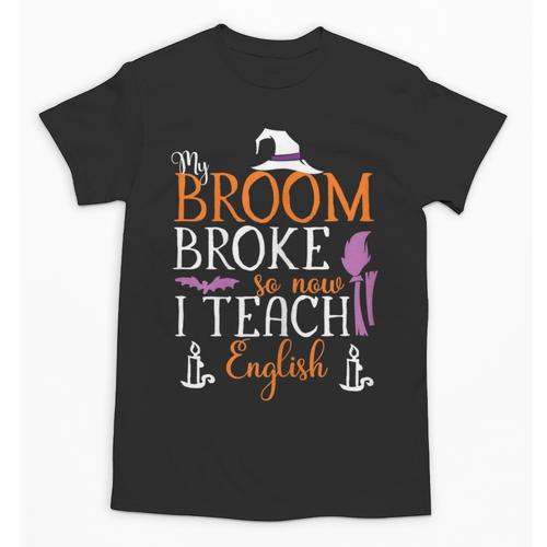 My Broom Broke So Now I Teach English English Teacher Witch Unisex T-Shirt - teacherstshirts.com AU