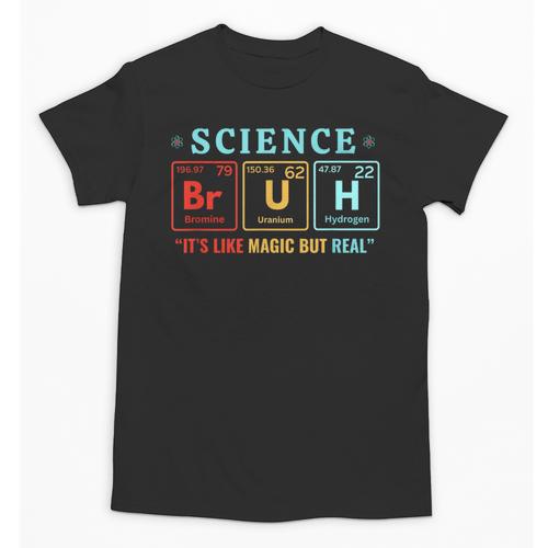 Bruh Science Like Magic But Real Teachers Students Scientist Unisex T-Shirt - teacherstshirts.com