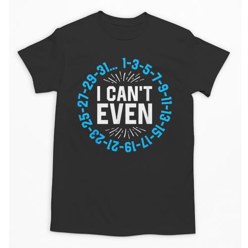 I Can't Even Math Science Teacher Mathematics Numbers Pun Unisex T-Shirt - teacherstshirts.com