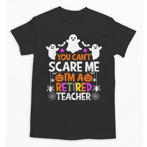 You Can't Scare Me I'm A Retired Teacher Shirt Halloween Unisex T-Shirt - teacherstshirts.com AU