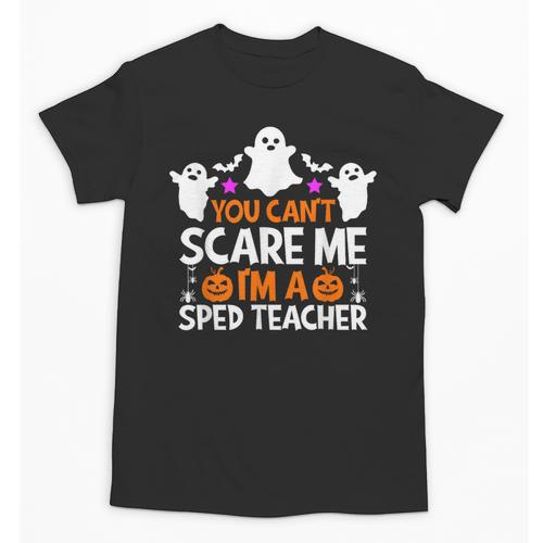 You Can't Scare Me I'm A SPED Teacher Shirt Halloween For Men Women Unisex T-Shirt - teacherstshirts.com