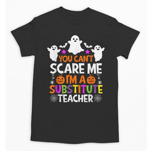 You Can't Scare Me I'm A Substitute Teacher Shirt Halloween Unisex T-Shirt - teacherstshirts.com